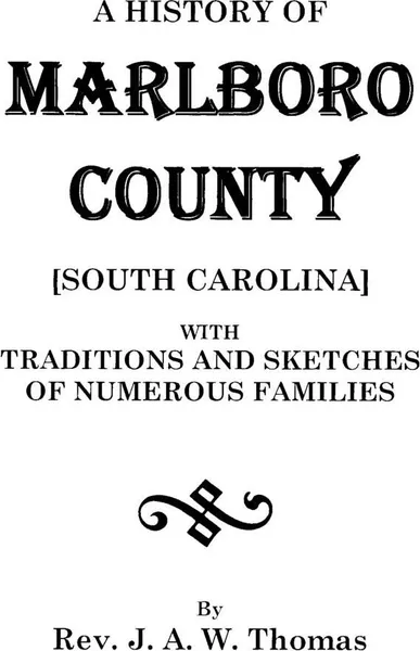 Обложка книги A History of Marlboro County .South Carolina.., J. A. W. Thomas, Fr D. Ric Thomas