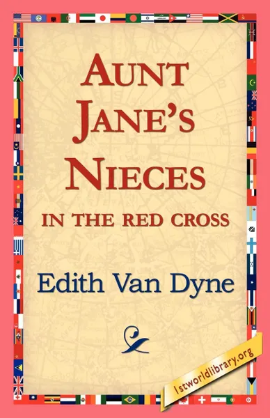 Обложка книги Aunt Jane's Nieces in the Red Cross, Edith Van Dyne