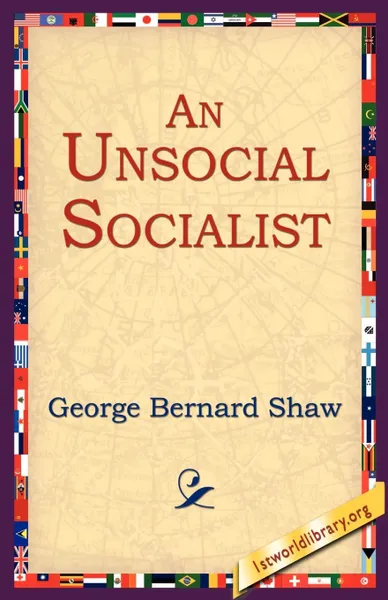 Обложка книги An Unsocial Socialist, George Bernard Shaw