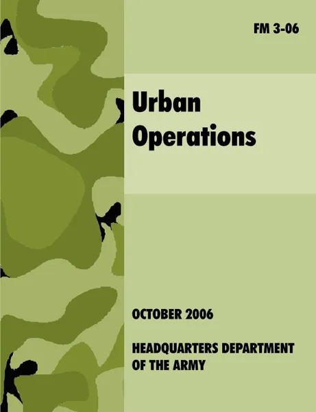 Обложка книги Urban Operations. The Official U.S.Army Field Manual FM 3-06, U.S. Department of the Army