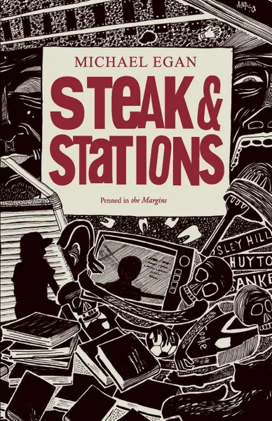 Обложка книги Steak & Stations, Michael Egan