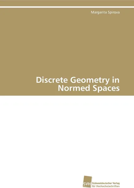 Обложка книги Discrete Geometry in Normed Spaces, Spirova Margarita