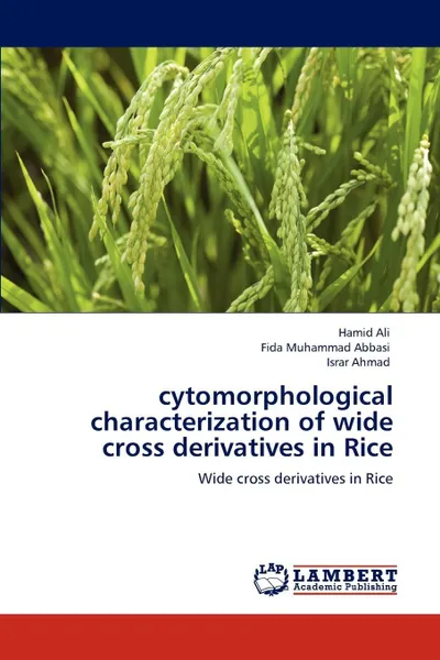 Обложка книги Cytomorphological Characterization of Wide Cross Derivatives in Rice, Hamid Ali, Fida Muhammad Abbasi, Israr Ahmad