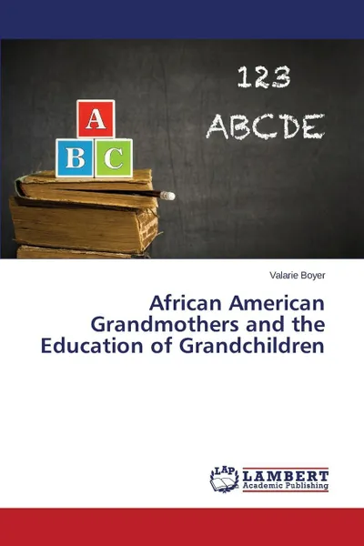 Обложка книги African American Grandmothers and the Education of Grandchildren, Boyer Valarie