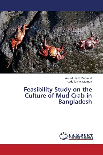 Обложка книги Feasibility Study on the Culture of Mud Crab in Bangladesh, Mahmud Anisul Islam, Mamun Abdullah-Al