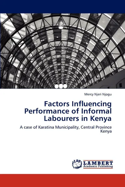 Обложка книги Factors Influencing Performance of Informal Labourers in Kenya, Mercy Njeri Njogu