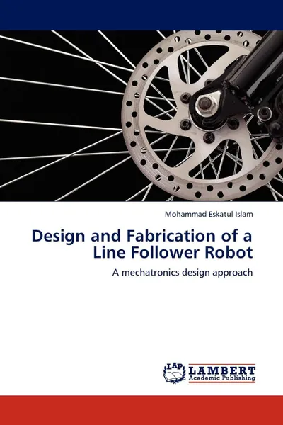 Обложка книги Design and Fabrication of a Line Follower Robot, Mohammad Eskatul Islam