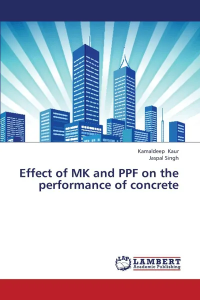 Обложка книги Effect of Mk and Ppf on the Performance of Concrete, Kaur Kamaldeep, Singh Jaspal