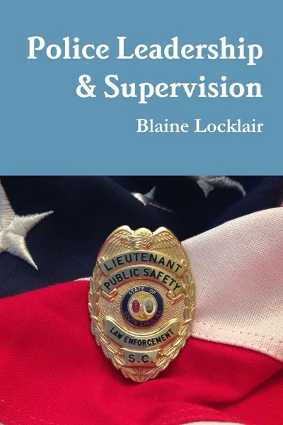 Обложка книги Police Leadership & Supervision, Blaine Locklair