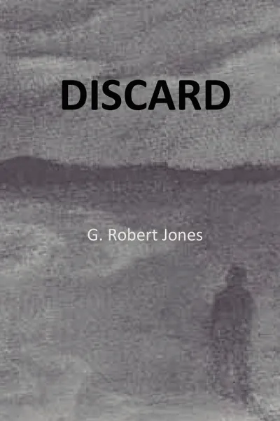 Обложка книги Discard, G. Robert Jones
