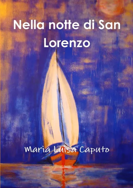 Обложка книги Nella notte di San Lorenzo, Maria Luisa Caputo