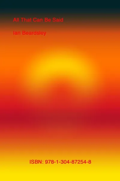 Обложка книги All That Can Be Said, Ian Beardsley