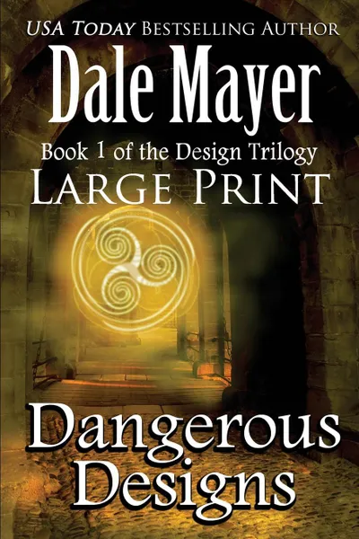 Обложка книги Dangerous Designs. Large Print, Dale Mayer