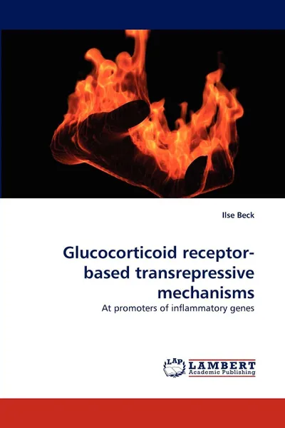 Обложка книги Glucocorticoid Receptor-Based Transrepressive Mechanisms, Ilse Beck