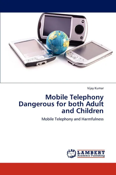 Обложка книги Mobile Telephony Dangerous for Both Adult and Children, Vijay Kumar