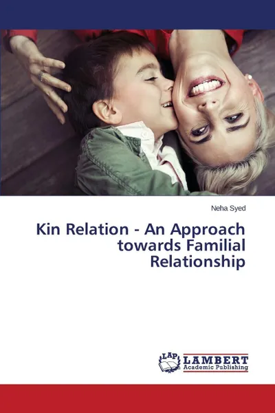 Обложка книги Kin Relation - An Approach towards Familial Relationship, Syed Neha