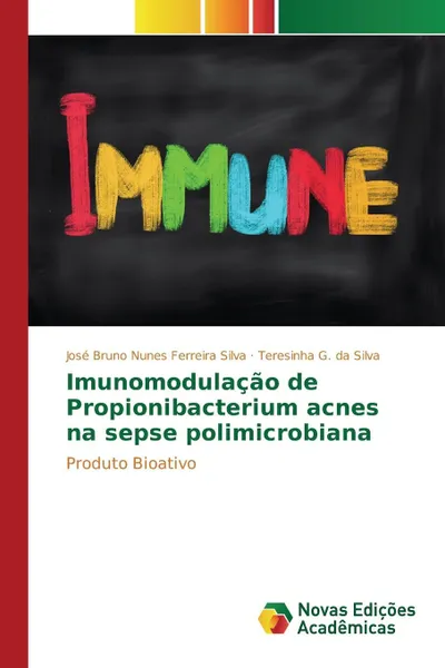 Обложка книги Imunomodulacao de Propionibacterium acnes na sepse polimicrobiana, Nunes Ferreira Silva José Bruno, G. da Silva Teresinha