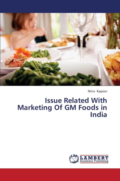 Обложка книги Issue Related with Marketing of GM Foods in India, Kapoor Nitin