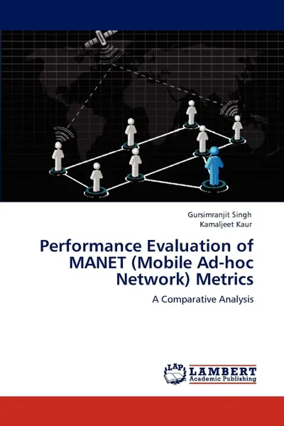 Обложка книги Performance Evaluation of MANET (Mobile Ad-hoc Network) Metrics, Gursimranjit Singh, Kamaljeet Kaur