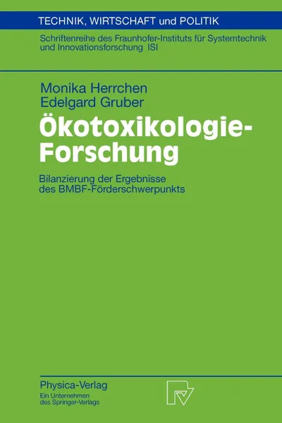 Обложка книги Okotoxikologie-Forschung. Bilanzierung der Ergebnisse des BMBF-Forderschwerpunkts, Monika Herrchen, Edelgard Gruber