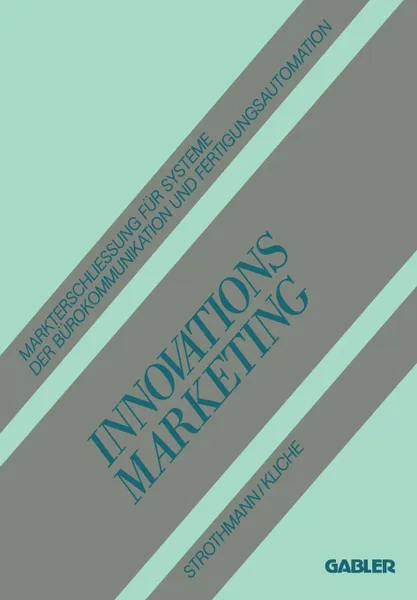 Обложка книги Innovationsmarketing. Markterschliessung fur Systeme der Burokommunikation und Fertigungsautomation, Karl-Heinz Strothmann