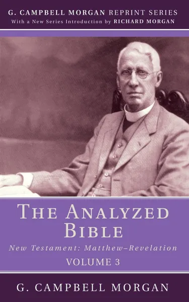 Обложка книги The Analyzed Bible, Volume 3, G. Campbell Morgan