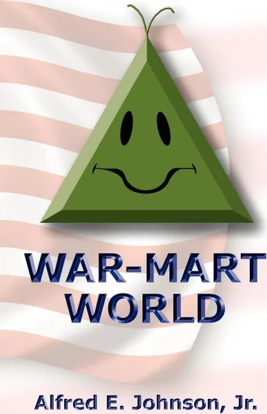 Обложка книги WAR-MART WORLD, Alfred E. Johnson Jr.