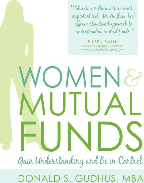 Обложка книги WOMEN & MUTUAL FUNDS. Gain Understanding and Be in Control, MBA Donald S. Gudhus