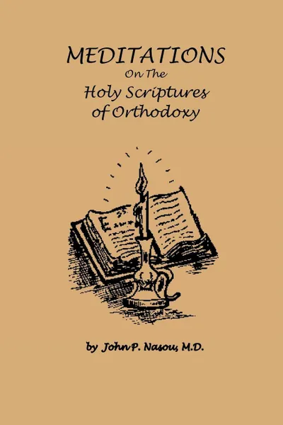 Обложка книги Meditations on the Holy Scriptures of Orthodoxy, M. D. John P. Nasou