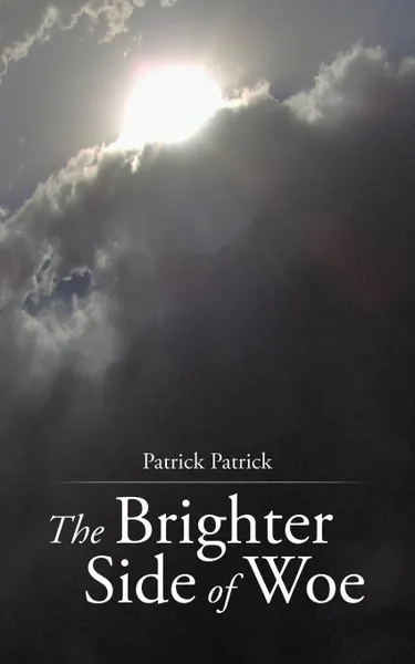 Обложка книги The Brighter Side of Woe, Patrick Patrick