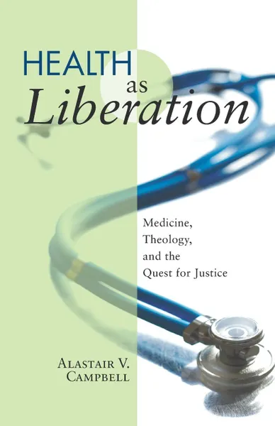 Обложка книги Health as Liberation, Alastair V. Campbell