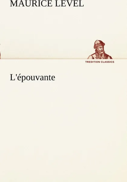 Обложка книги L'epouvante, Maurice Level