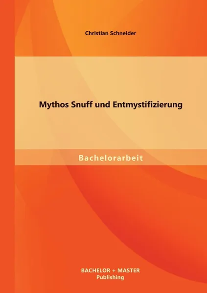 Обложка книги Mythos Snuff und Entmystifizierung, Christian Schneider