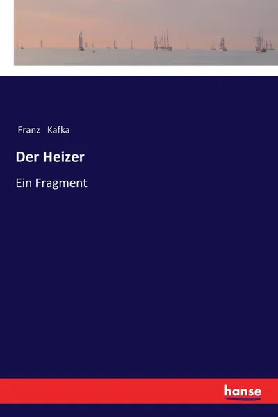 Обложка книги Der Heizer, Franz Kafka