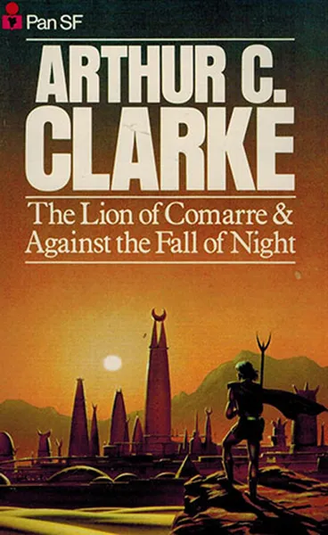 Обложка книги The Lion of Comarre, and Against the Fall of Night, Clarke C. Arthur