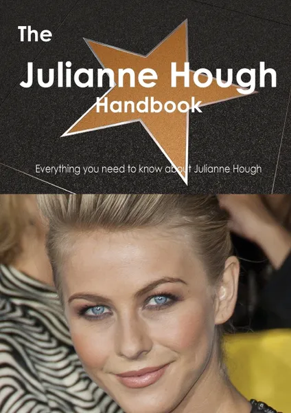 Обложка книги The Julianne Hough Handbook - Everything You Need to Know about Julianne Hough, Emily Smith