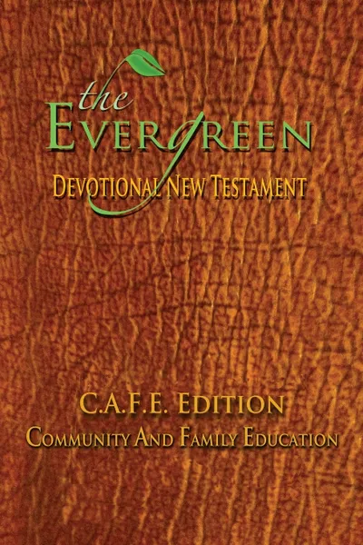 Обложка книги The Evergreen Devotional New Testament. C.A.F.E. Edition, Hollis L Green