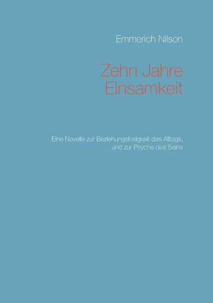 Обложка книги Zehn Jahre Einsamkeit, Emmerich Nilson