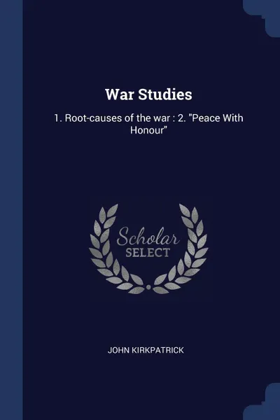 Обложка книги War Studies. 1. Root-causes of the war : 2. 