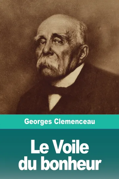 Обложка книги Le Voile du bonheur, Georges Clemenceau