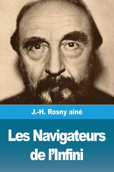 Обложка книги Les Navigateurs de l'Infini, J.-H. Rosny aîné