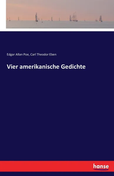 Обложка книги Vier amerikanische Gedichte, Эдгар По, Carl Theodor Eben