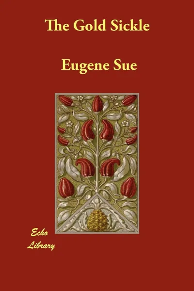 Обложка книги The Gold Sickle, Eugene Sue