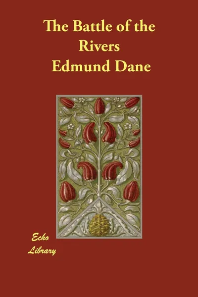 Обложка книги The Battle of the Rivers, Edmund Dane