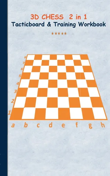 Обложка книги 3D Chess 2 in 1 Tacticboard and Training Book, Theo von Taane