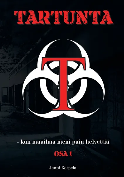 Обложка книги Tartunta - kun maailma meni pain helvettia, Jenni Korpela