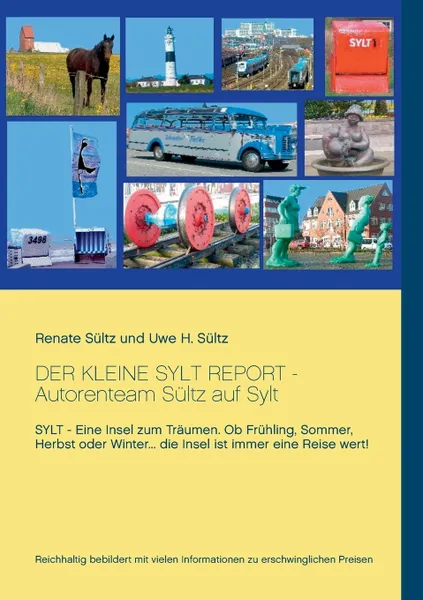 Обложка книги Der kleine Sylt Report. Autorenteam Sultz auf Sylt, Renate Sültz, Uwe H. Sültz