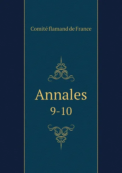 Обложка книги Annales. 9-10, Comité flamand de France