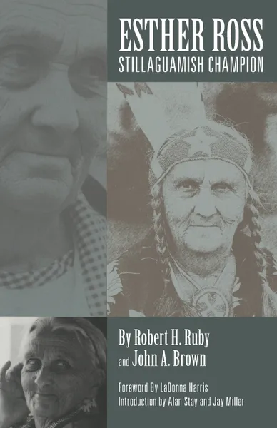 Обложка книги Esther Ross, Stillaguamish Champion, Robert H. Ruby, John A. Brown