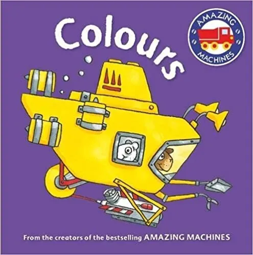 Обложка книги Amazing Machines First Concepts: Colours, Tony Mitton